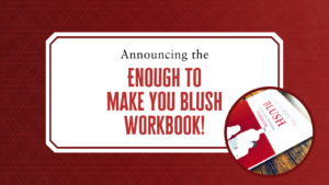 enough to make you blush workbook banner